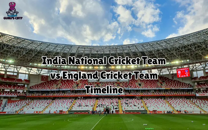 india national cricket team vs england cricket team timeline